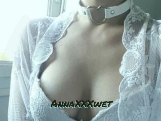 AnnaXXXwet