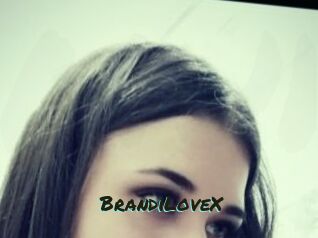 BrandiLoveX