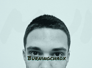 Burningchadx