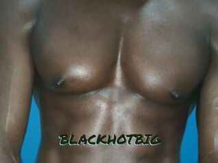 BLACKHOTBIG