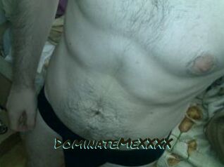 DominateMeXXXX