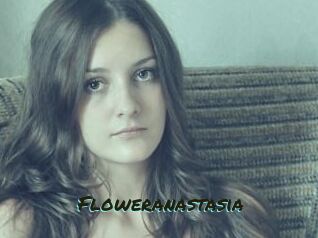 Floweranastasia