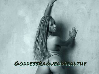 GoddessRaquelWealthy