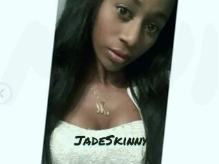 JadeSkinny