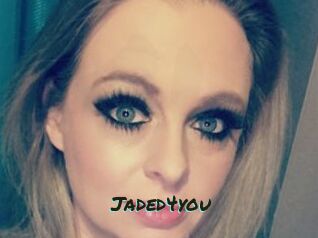 Jaded4you