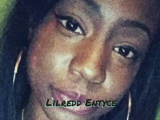 Lilredd_Entyce