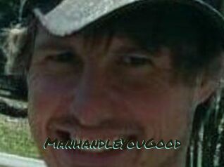 ManhandleYouGood