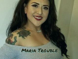 Maria_Trouble