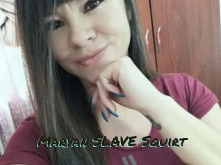 Maryan_SLAVE_Squirt