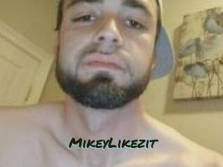 MikeyLikezit