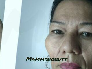 Mammibigbutt