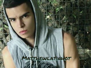 Matthewlatinhot