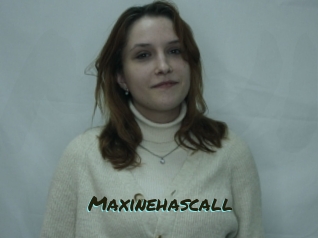 Maxinehascall