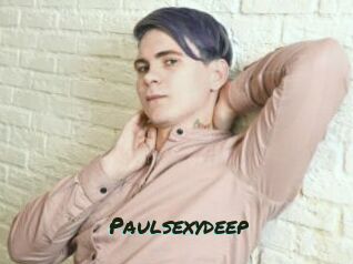 Paulsexydeep