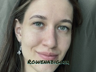 Rowenabigger