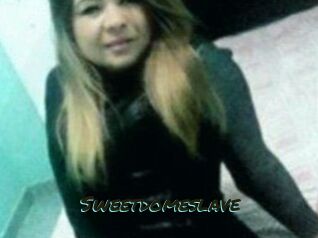 Sweetdomeslave