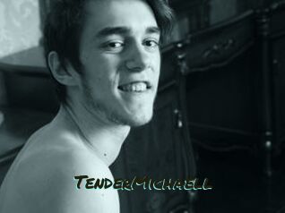 TenderMichaell