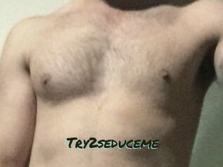 Try2seduceme