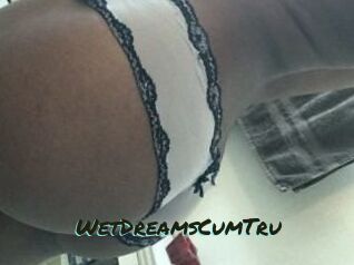 WetDreamsCumTru