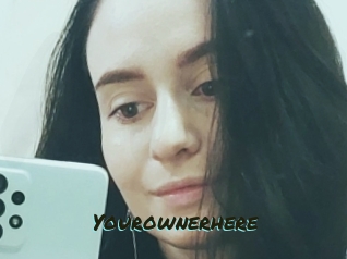 Yourownerhere